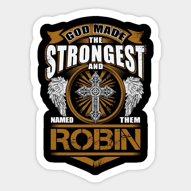 Robin Name T Shirt - God Found Strongest And Named Them Robin Gift Item Sticker by reelingduvet